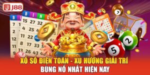 xo-so-dien-toan-xu-huong-giai-tri-bung-no-nhat-hien-nay-
